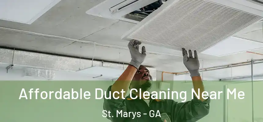  Affordable Duct Cleaning Near Me St. Marys - GA