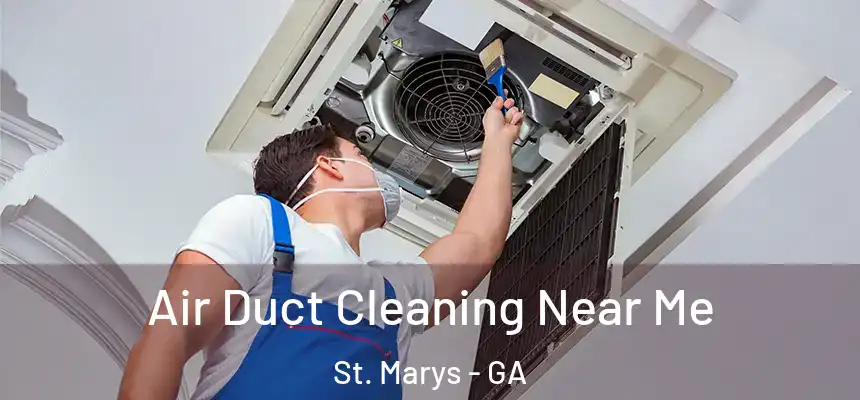 Air Duct Cleaning Near Me St. Marys - GA
