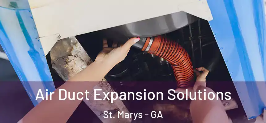 Air Duct Expansion Solutions St. Marys - GA
