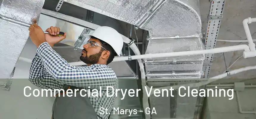 Commercial Dryer Vent Cleaning St. Marys - GA
