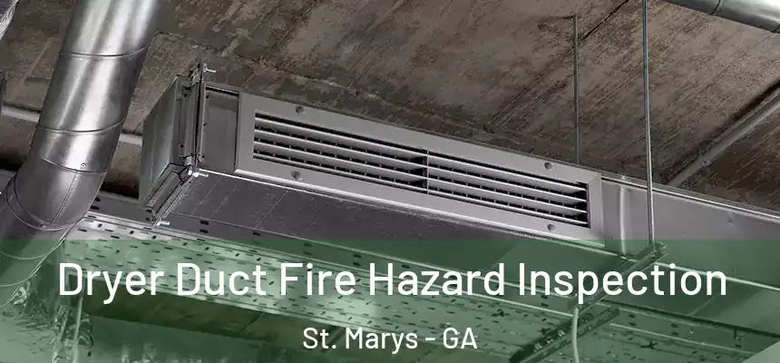 Dryer Duct Fire Hazard Inspection St. Marys - GA