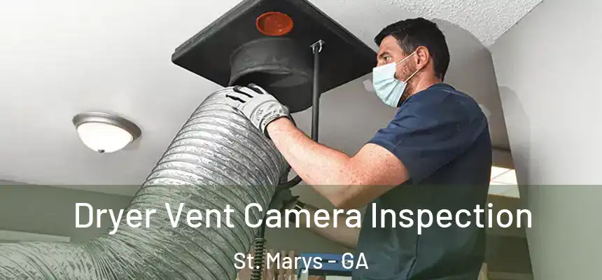  Dryer Vent Camera Inspection St. Marys - GA