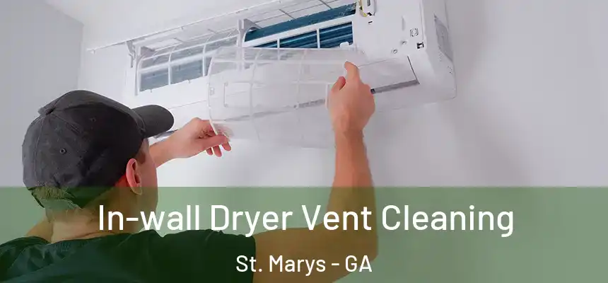 In-wall Dryer Vent Cleaning St. Marys - GA