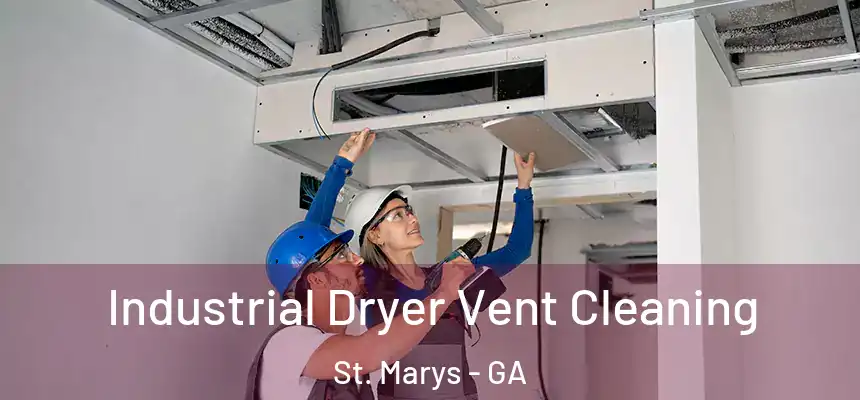  Industrial Dryer Vent Cleaning St. Marys - GA