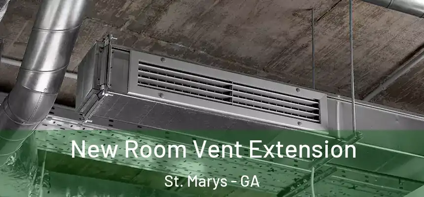 New Room Vent Extension St. Marys - GA