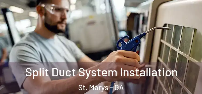 Split Duct System Installation St. Marys - GA