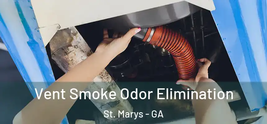  Vent Smoke Odor Elimination St. Marys - GA