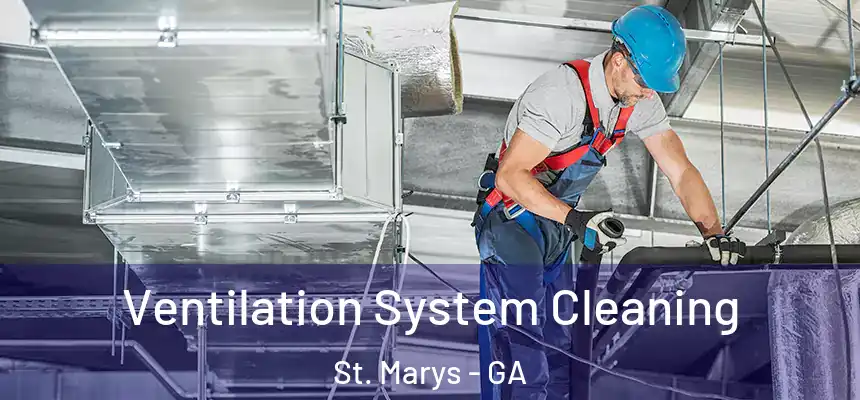 Ventilation System Cleaning St. Marys - GA